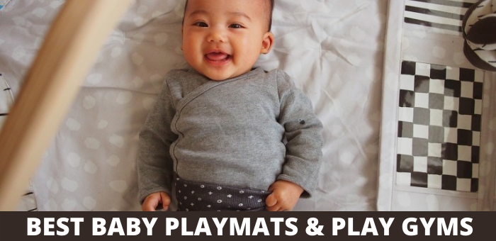 BEST BABY PLAYMATS AND PLAY GYMS