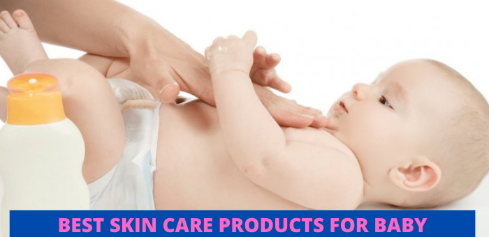 BEST SKIN CARE PRODUCTS FOR BABY REVIEWS