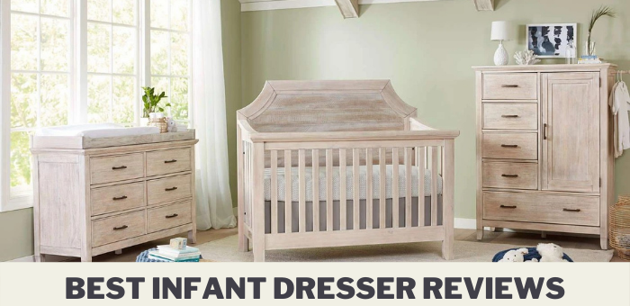 Best Infant Dresser Reviews