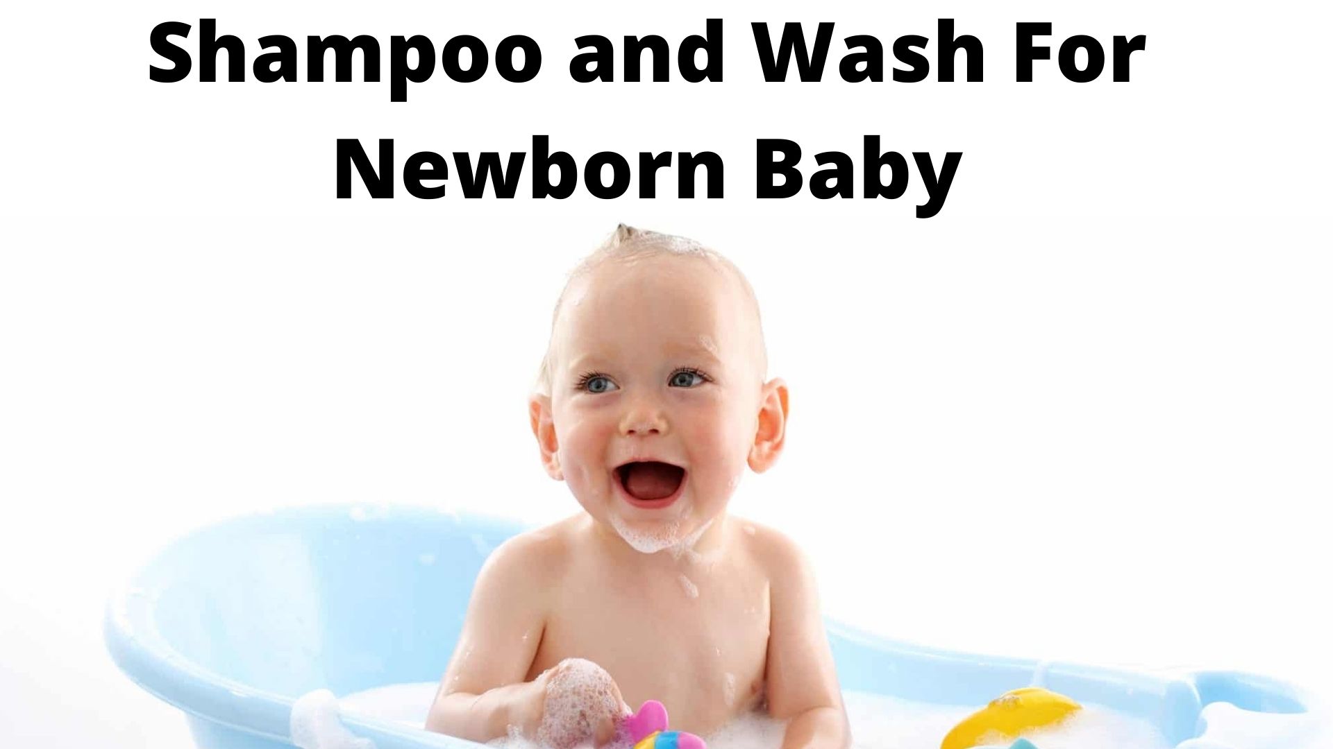 Shampoo and Wash For Newborn Baby